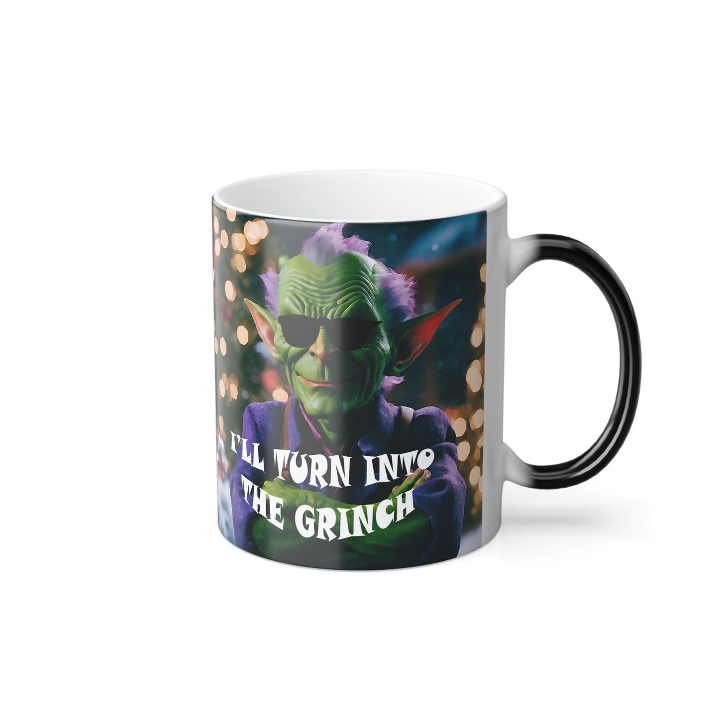 If there are no presents... I'll turn into the Grinch — Color-Changing Holiday Mug 11oz