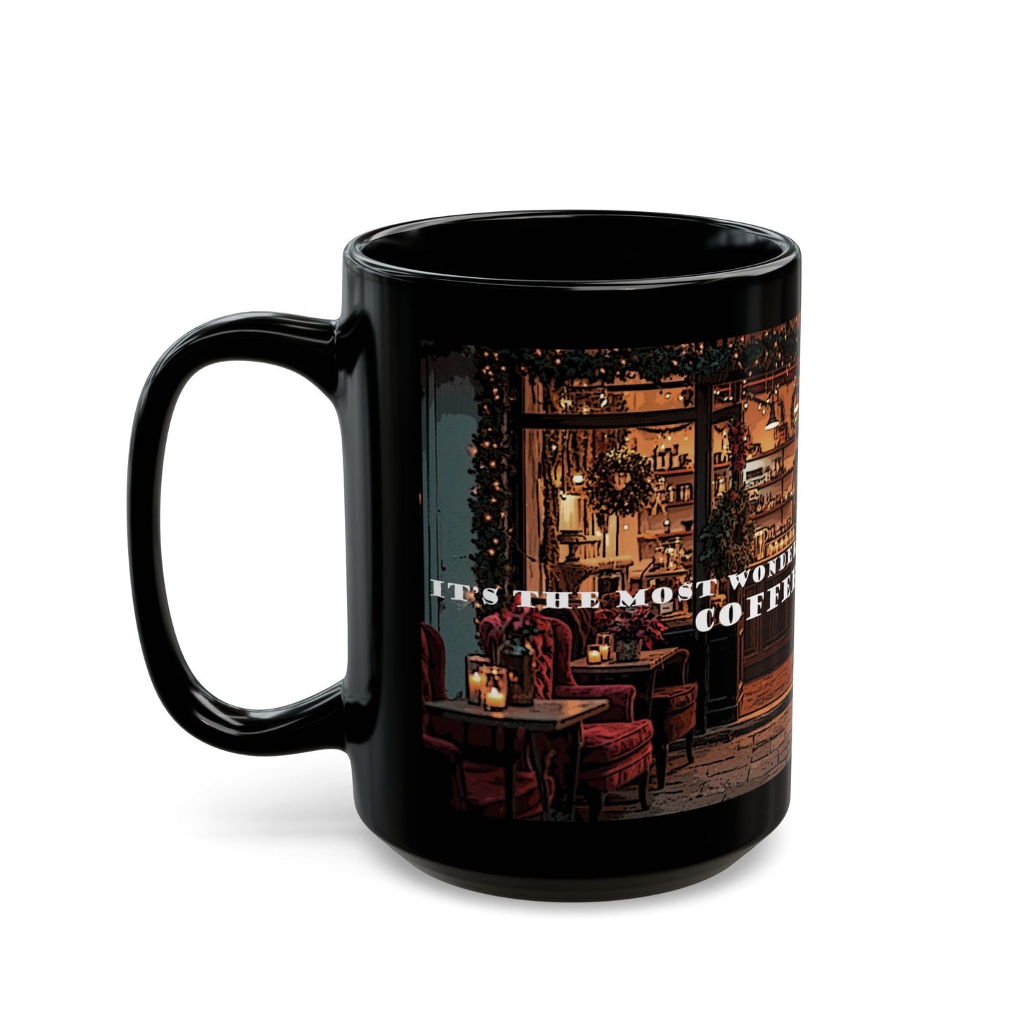 It's the most wonderful time for... Coffee!!! | Black Ceramic Mug