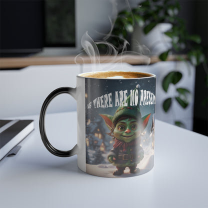 If there are no presents... I'll turn into the Grinch — Color-Changing Holiday Mug 11oz