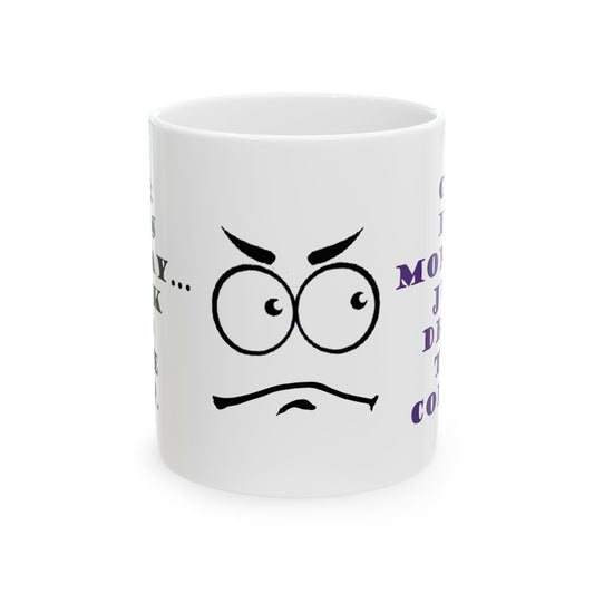 It's Monday... talk to the cup | Funny Ceramic Mug