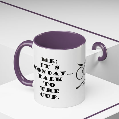 It's Monday... talk to the cup | Funny Ceramic Mug