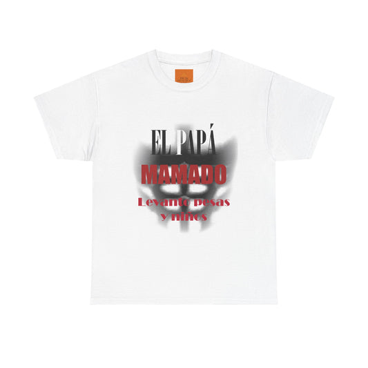 EL PAPÁ MAMADO - Camiseta para el Día del Padre