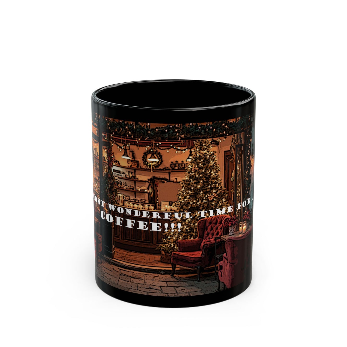 It's the most wonderful time for... Coffee!!! | Black Ceramic Mug